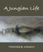 A Jungian Life by Thomas B. Kirsch
