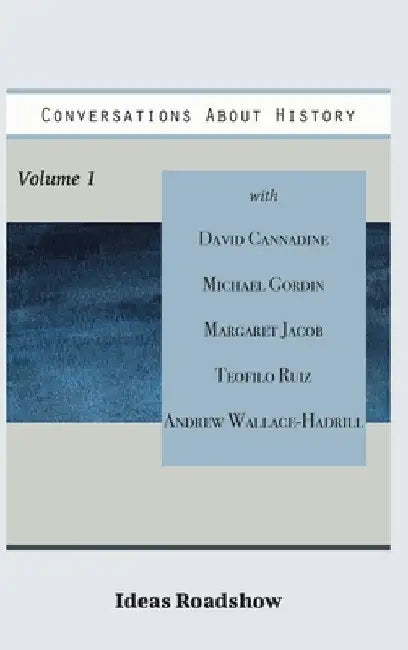 Conversations About History, Volume 1 by Howard Burton