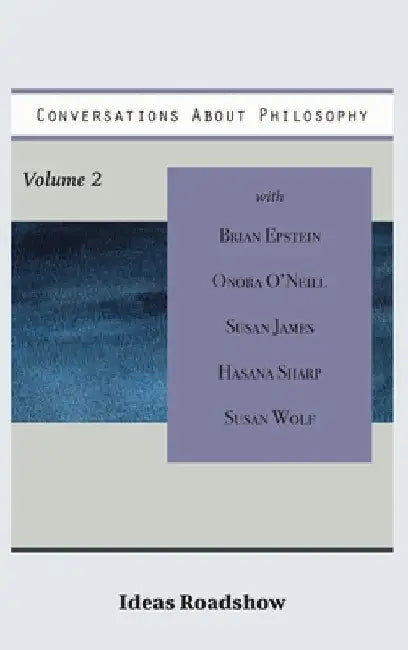 Conversations About Philosophy, Volume 2 by Howard Burton