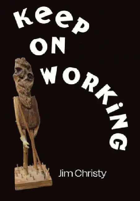 Keep On Working by Jim Christy