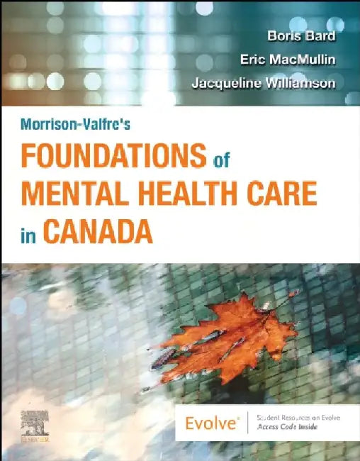 Morrison-Valfre's Foundations of Mental Health Care in Canada, 1e by Boris Bard