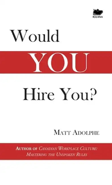 Would You Hire You? by Matt Adolphe