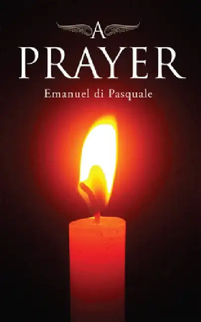 A Prayer by Emanuel Di Pasquale
