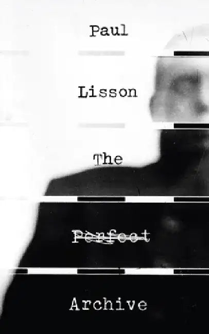 The Perfect Archive by Paul Lisson