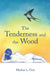 The Tenderness and the Wood by Marlon L. Fick