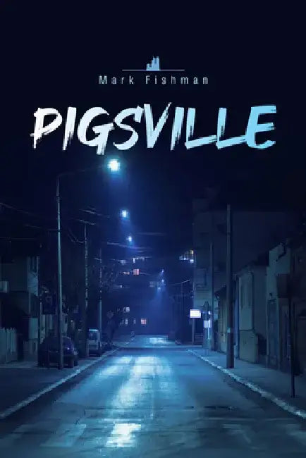 Pigsville by Mark Fishman