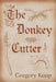 The Donkey Cutter by Gregory Koop
