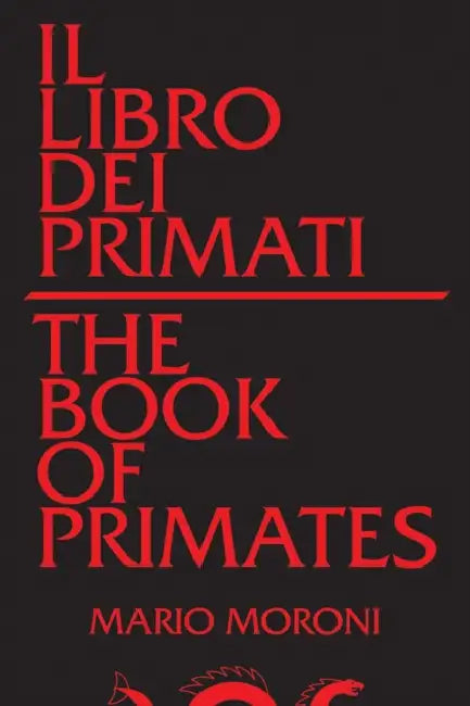Il Libro Dei Primati/The Book of Primates: Volume 63 by Mario Moroni