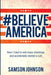 Believe America: How I Tried to End Mass Shootings and Accidentally Started a Cult Volume 65 by Samson Johnson