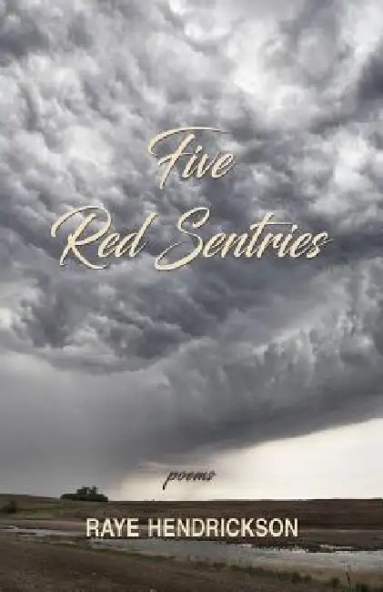 Five Red Sentries by Raye Hendrickson