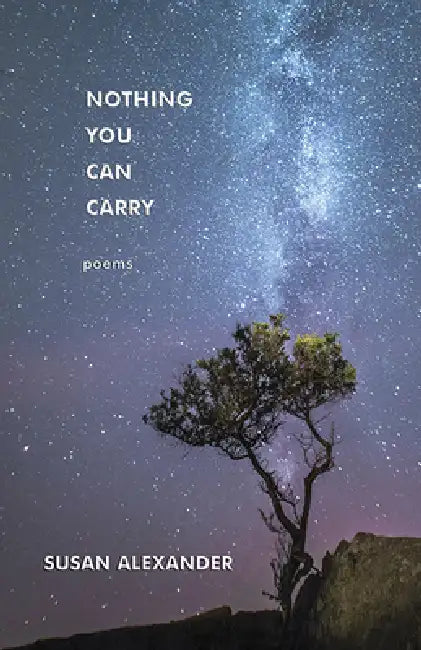 Nothing You Can Carry by Susan Alexander