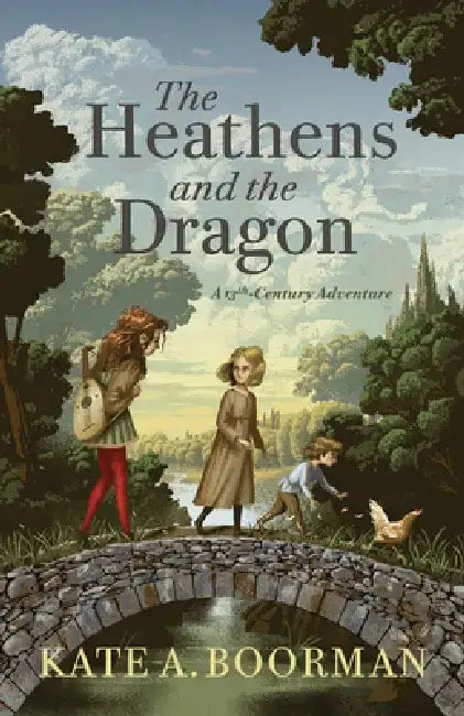 The Heathens and the Dragon: A 13th-Century Adventure by Kate Boorman