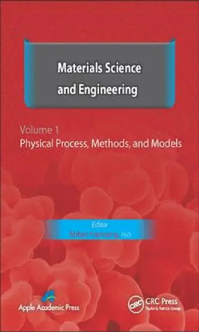 Materials Science and Engineering. Volume I: Physical Process, Methods, and Models by Abbas Hamrang