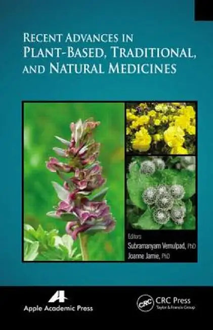 Recent Advances in Plant-Based, Traditional, and Natural Medicines by Subramayam Vemulpad