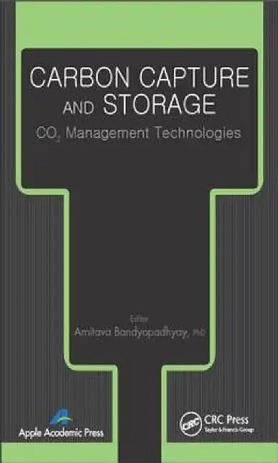 Carbon Capture and Storage: CO2 Management Technologies by Amitava Bandyopadhyay