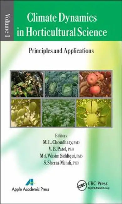 Climate Dynamics In Horticultural Science: The Principles and Applications by M. L. Choudhary, V. B. Patel, Mohammed Wasim Siddiqui