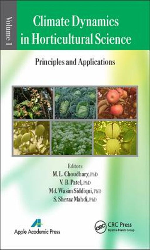 Climate Dynamics In Horticultural Science: The Principles and Applications by M. L. Choudhary, V. B. Patel, Mohammed Wasim Siddiqui