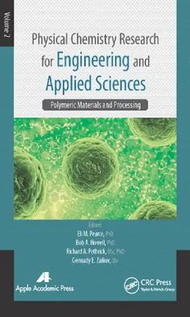 Physical Chemistry Research for Engineering and Applied Sciences, Volume Two: Polymeric Materials and Processing by Eli M. Pearce
