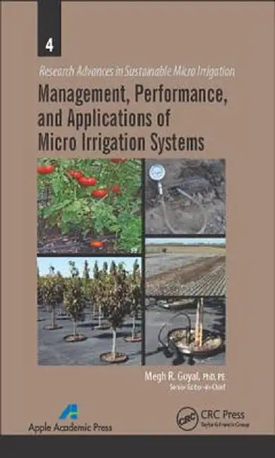 Management, Performance, and Applications of Micro Irrigation Systems by Megh R. Goyal
