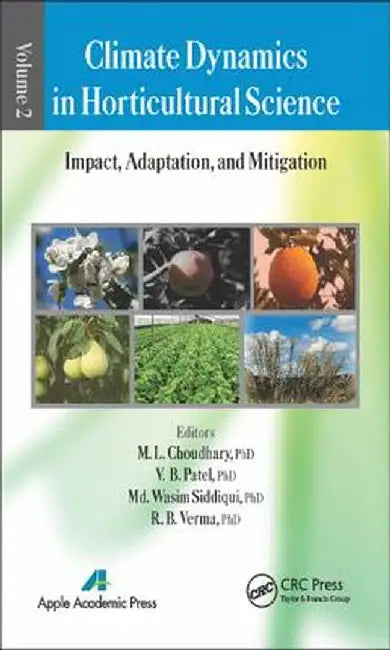 Climate Dynamics in Horticultural Science, Volume Two: Impact, Adaptation, and Mitigation by M. L. Choudhary