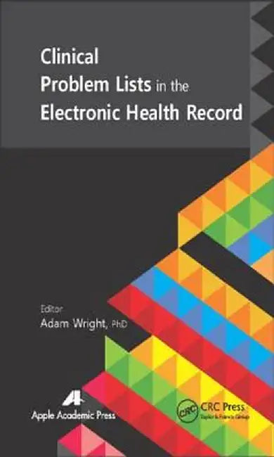 Clinical Problem Lists in the Electronic Health Record by Adam Wright