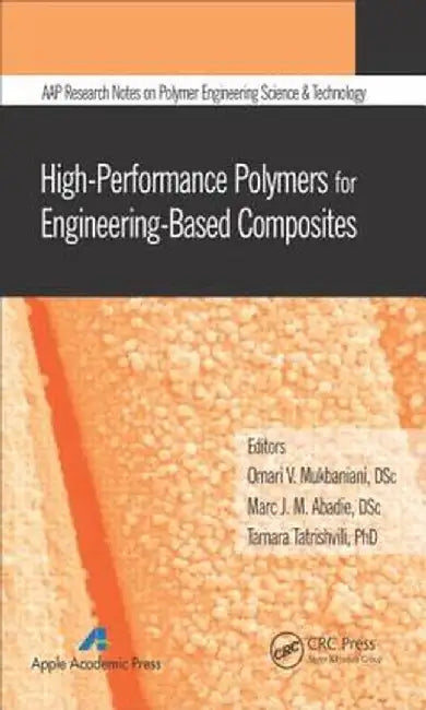 High-Performance Polymers for Engineering-Based Composites by Omari V. Mukbaniani
