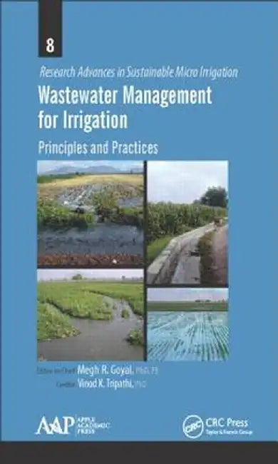 Wastewater Management for Irrigation: Principles and Practices by Megh R. Goyal