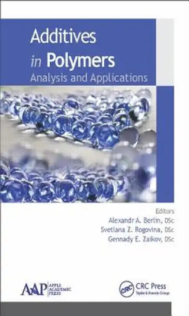 Additives in Polymers: Analysis and Applications by Alexandr A. Berlin