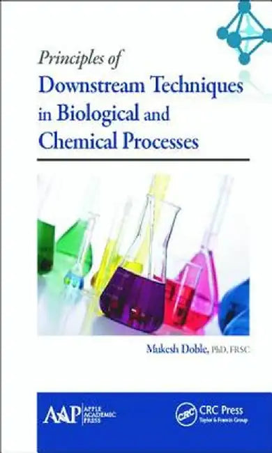 Principles of Downstream Techniques in Biological and Chemical Processes by Mukesh Doble