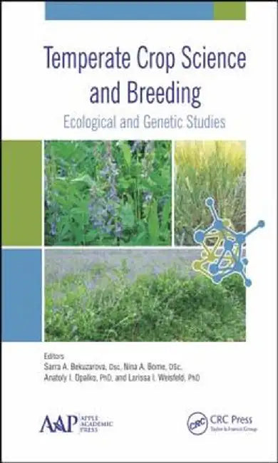 Temperate Crop Science And Breeding: Ecological and Genetic Studies by Nina Anatolievna Bome, Anatoly Ivanovich Opalko, Larissa I. Weisfeld