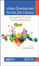 Urban Development for the 21st Century: Managing Resources and Creating Infrastructure by Kimberly Etingoff
