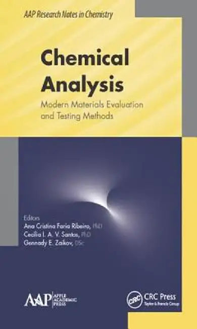 Chemical Analysis: Modern Materials Evaluation and Testing Methods by Ana C. F. Ribeiro