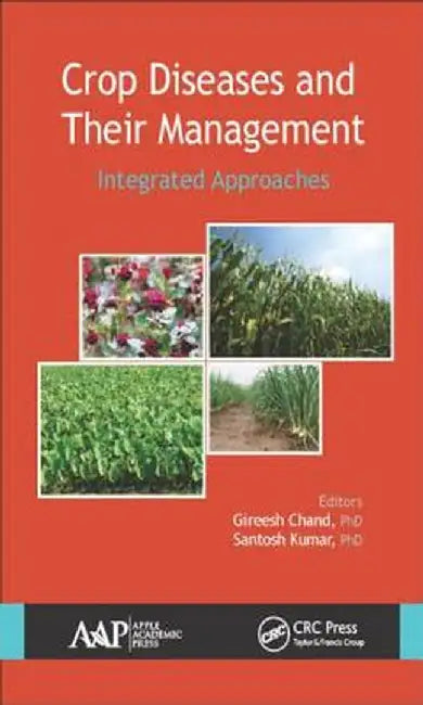 Crop Diseases And Their Management: Integrated Approaches by Santosh Kumar