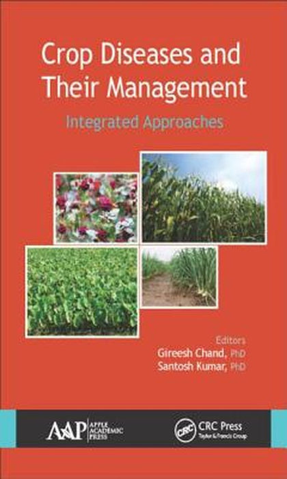 Crop Diseases And Their Management: Integrated Approaches by Santosh Kumar