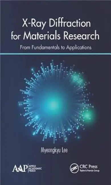 X-Ray Diffraction for Materials Research: From Fundamentals to Applications by Myeongkyu Lee