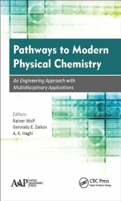 Pathways to Modern Physical Chemistry: An Engineering Approach with Multidisciplinary Applications by Rainer Wolf