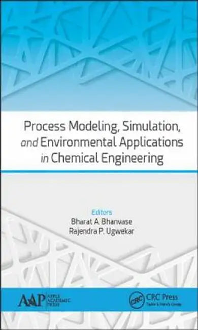 Process Modeling, Simulation, and Environmental Applications in Chemical Engineering by Bharat A. Bhanvase