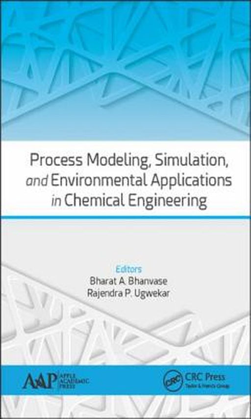 Process Modeling, Simulation, and Environmental Applications in Chemical Engineering by Bharat A. Bhanvase