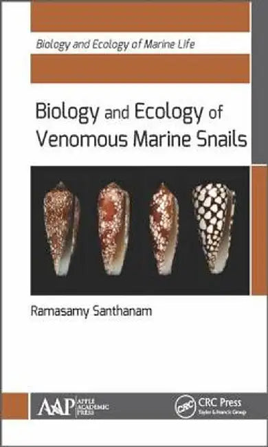 Biology and Ecology of Venomous Marine Snails by Ramasamy Santhanam