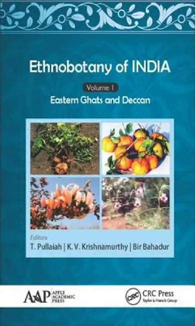 Ethnobotany of India, Volume 1: Eastern Ghats and Deccan by T. Pullaiah