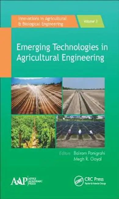 Emerging Technologies in Agricultural Engineering by Megh R. Goyal