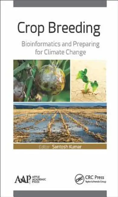 Crop Breeding: Bioinformatics and Preparing for Climate Change by Santosh Kumar