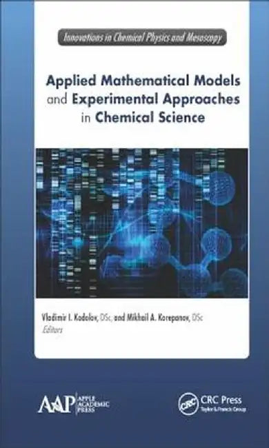 Applied Mathematical Models and Experimental Approaches in Chemical Science by Vladimir Ivanovi Kodolov