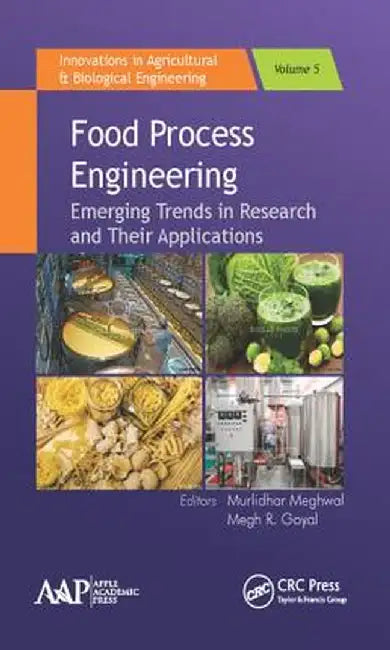 Food Process Engineering: Emerging Trends in Research and Their Applications by Murlidhar Meghwal