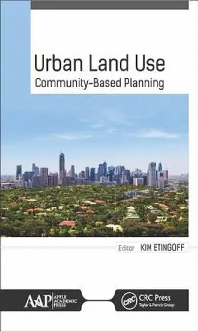 Urban Land Use: Community-Based Planning by Kimberly Etingoff