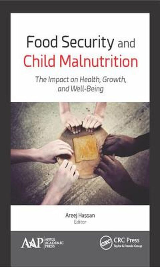 Food Security and Child Malnutrition: The Impact on Health, Growth, and Well-Being by Areej Hassan