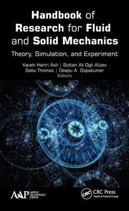Handbook of Research for Fluid and Solid Mechanics: Theory, Simulation, and Experiment by Soltan Ali OgliAliyev, Sabu Thomas, Deepu A. Gopakumar
