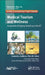 Medical Tourism and Wellness: Hospitality Bridging Healthcare (H2h) by Frederick J. DeMicco