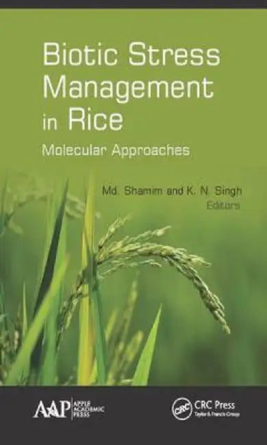 Biotic Stress Management in Rice: Molecular Approaches by Md. Shamim