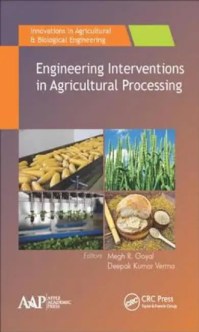 Engineering Interventions in Agricultural Processing by Megh R. Goyal